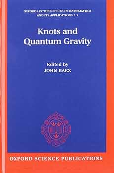 Knots and Quantum Gravity (Oxford Lecture Series in